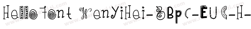 HelloFont WenYiHei-GBpc-EUC-H字体转换